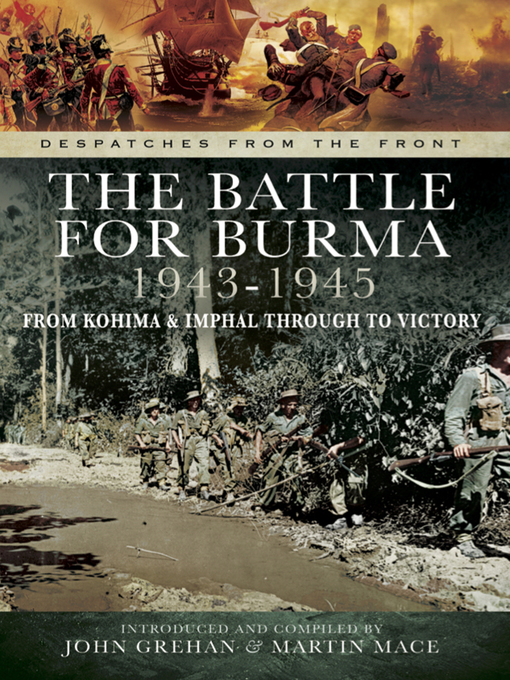 Title details for The Battle for Burma, 1943–1945 by John Grehan - Available